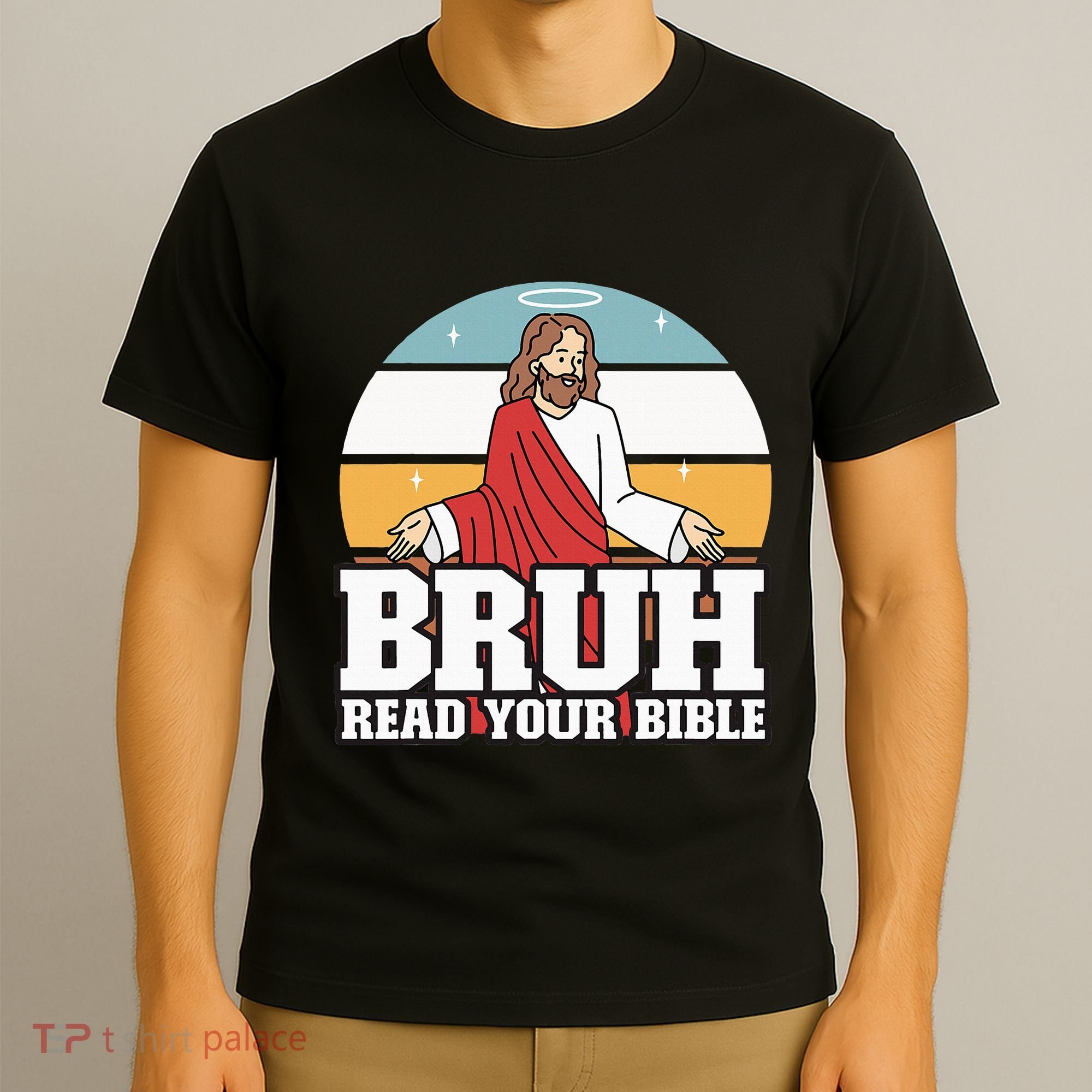 Funny Jesus Gifts Christian Bruh Read Your Bible T-Shirt