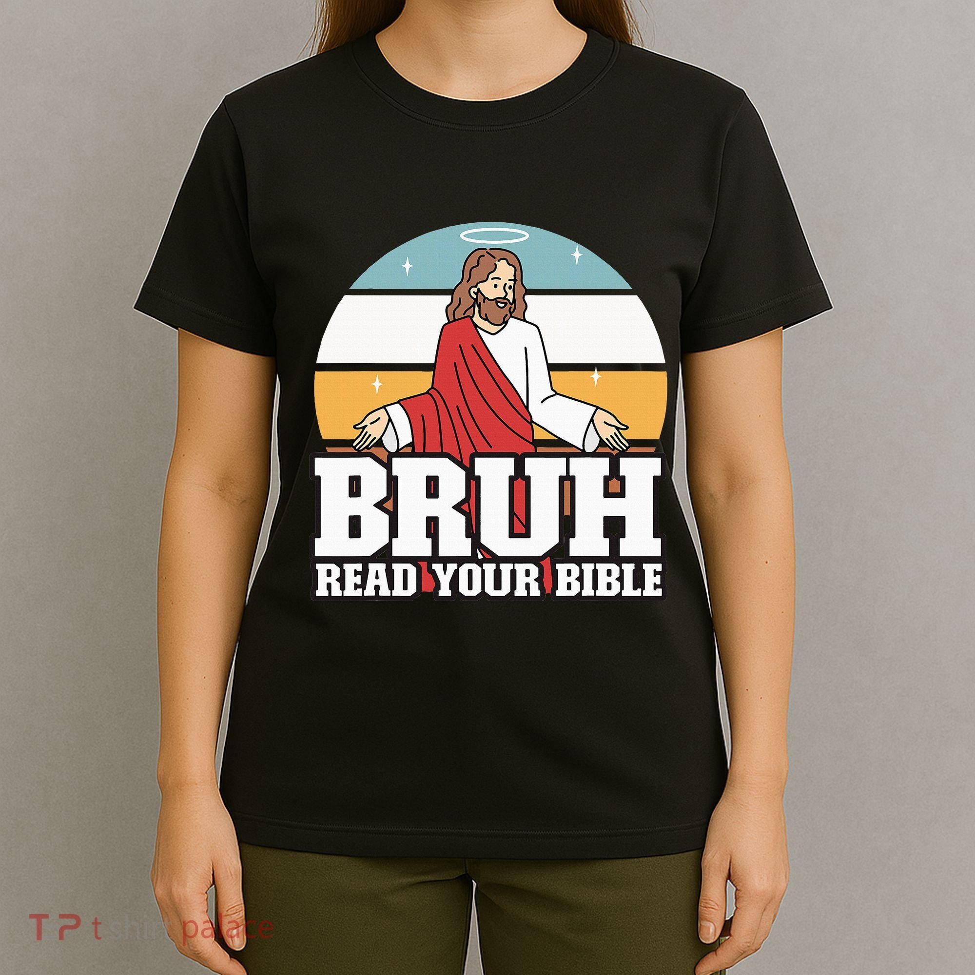 Funny Jesus Gifts Christian Bruh Read Your Bible T-Shirt