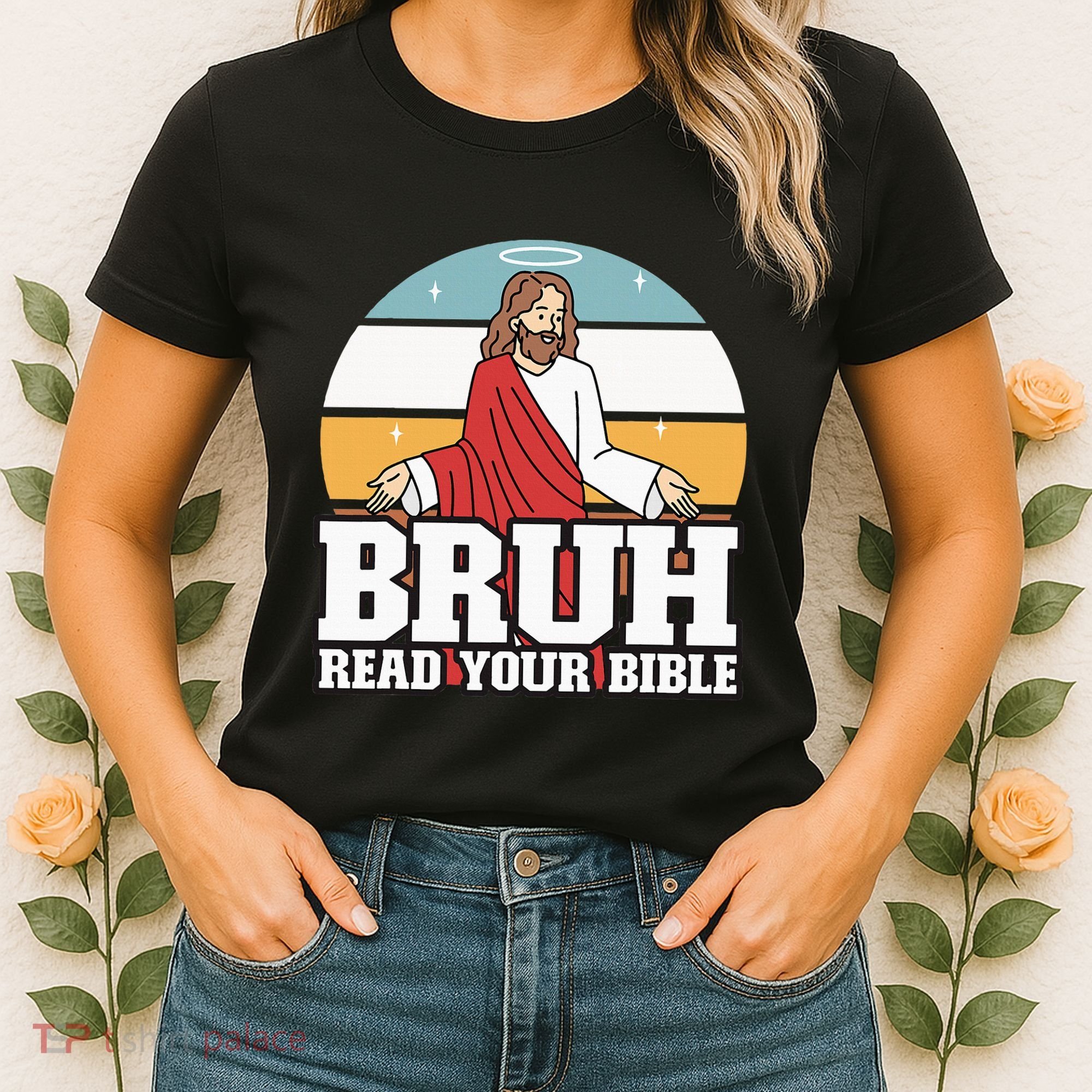 Funny Jesus Gifts Christian Bruh Read Your Bible Women's T-Shirt