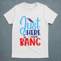 Funny Just Here To Bang Funny 4th Of July USA Merica America T-Shirt thumb 5