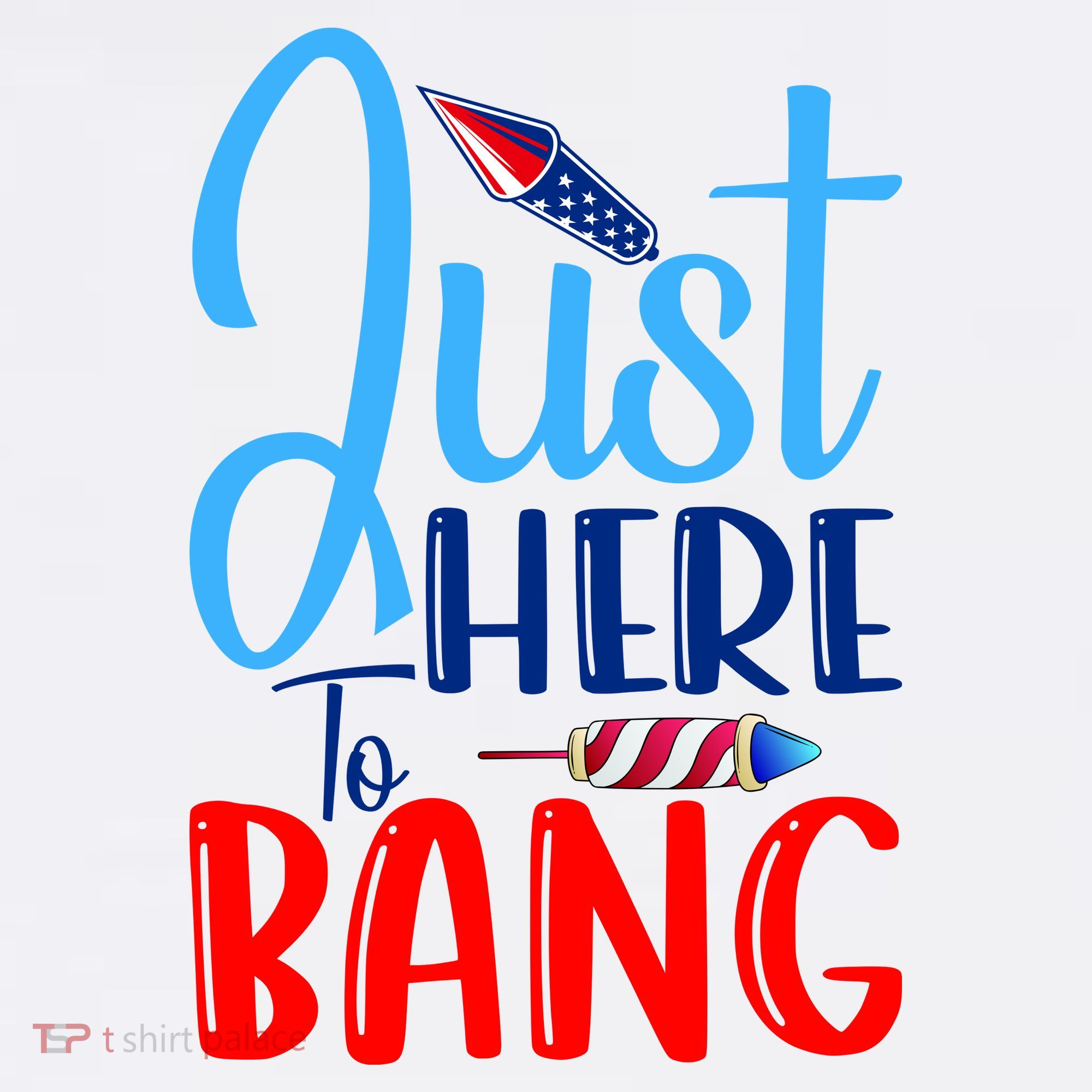 Funny Just Here To Bang Funny 4th Of July USA Merica America T-Shirt