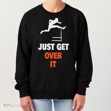 Funny Jumping Hurdles Just Get Over It Women's Sweatshirt