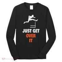 Funny Jumping Hurdles Just Get Over It Long Sleeve Shirt thumb 0