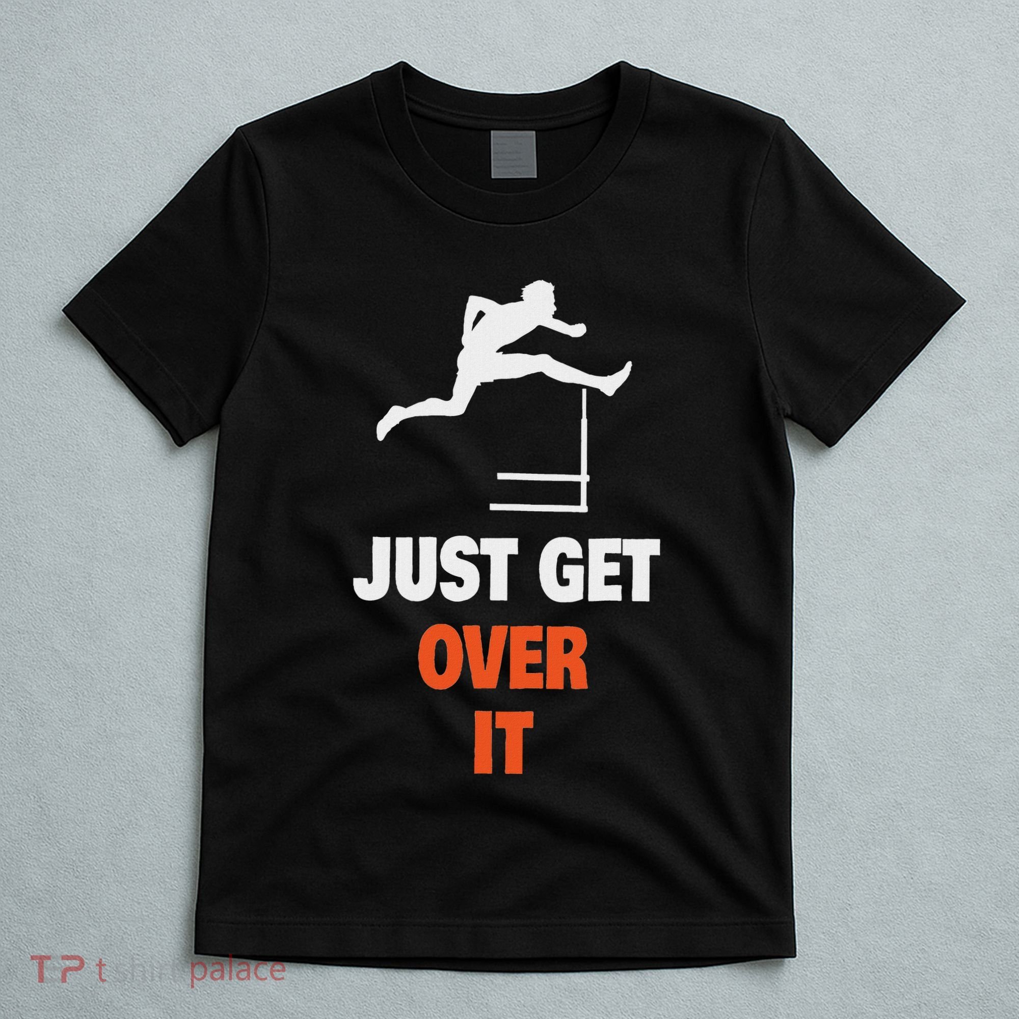 Funny Jumping Hurdles Just Get Over It T-Shirt