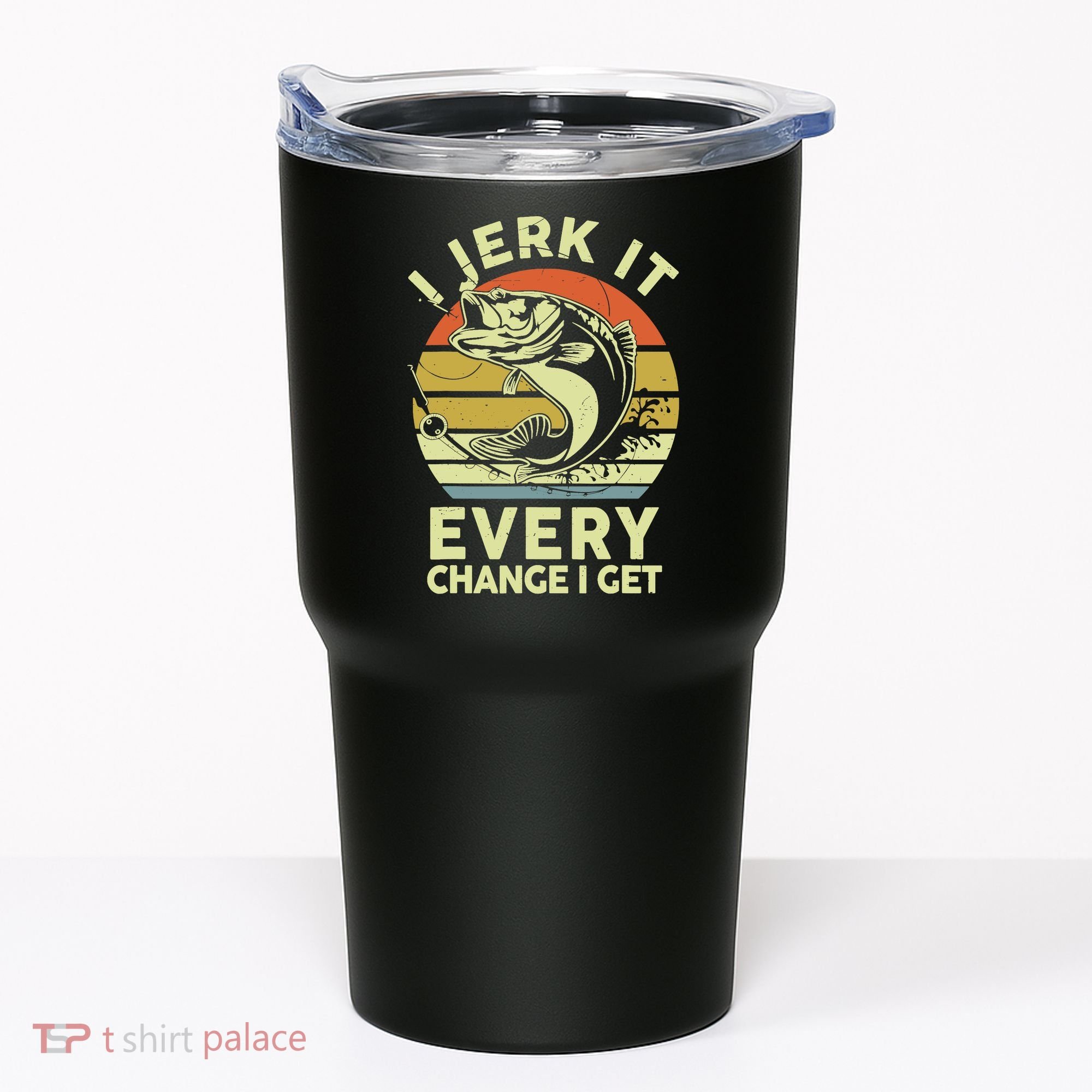 Fishingshirt Jerk It Every Chance I Get Bass Fish Funny Dad Tumbler
