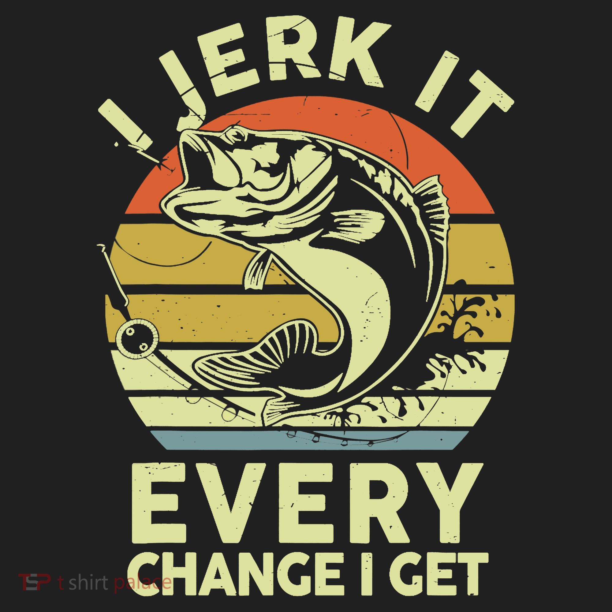 Fishingshirt Jerk It Every Chance I Get Bass Fish Funny Dad Tumbler