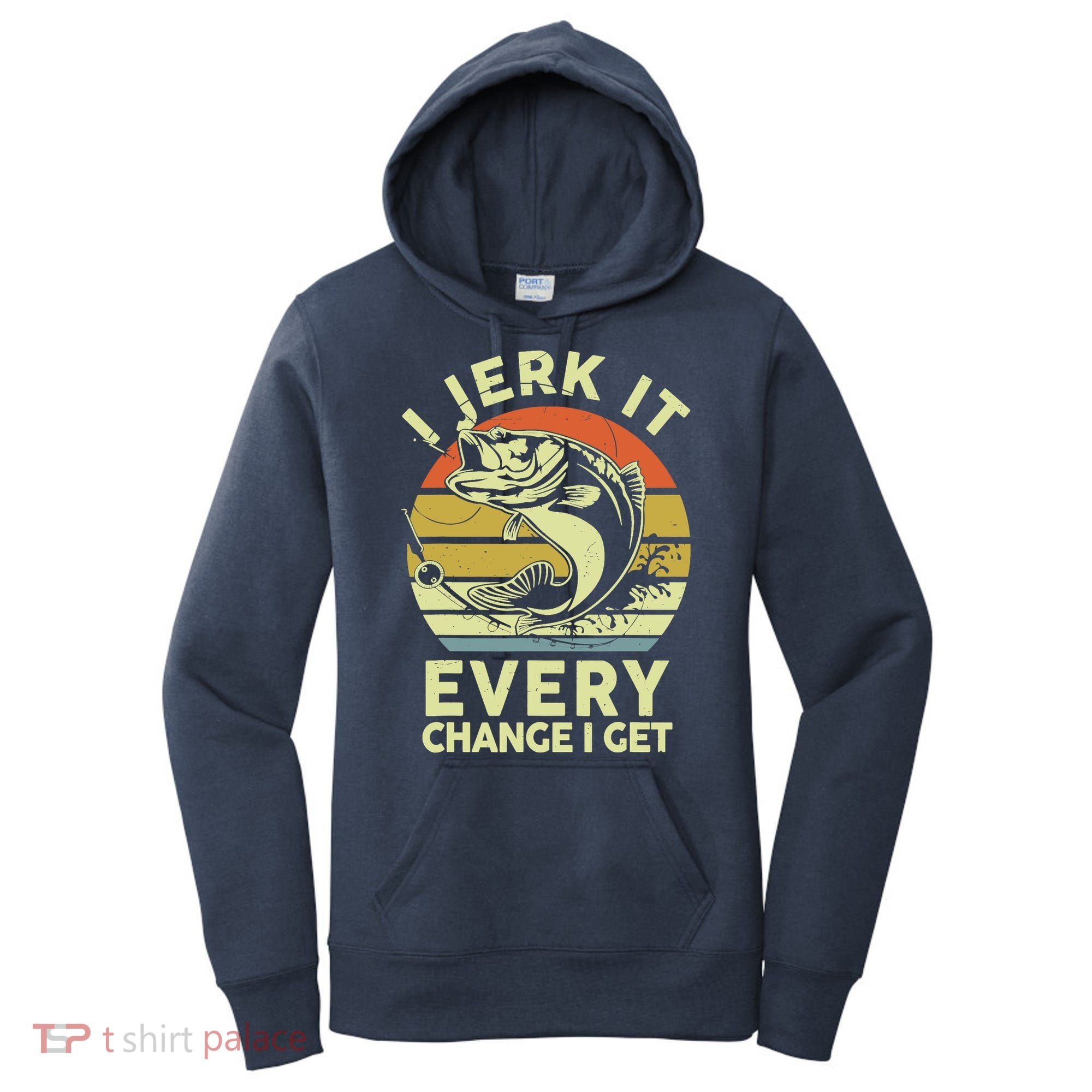 Fishingshirt Jerk It Every Chance I Get Bass Fish Funny Dad Women's Hoodie