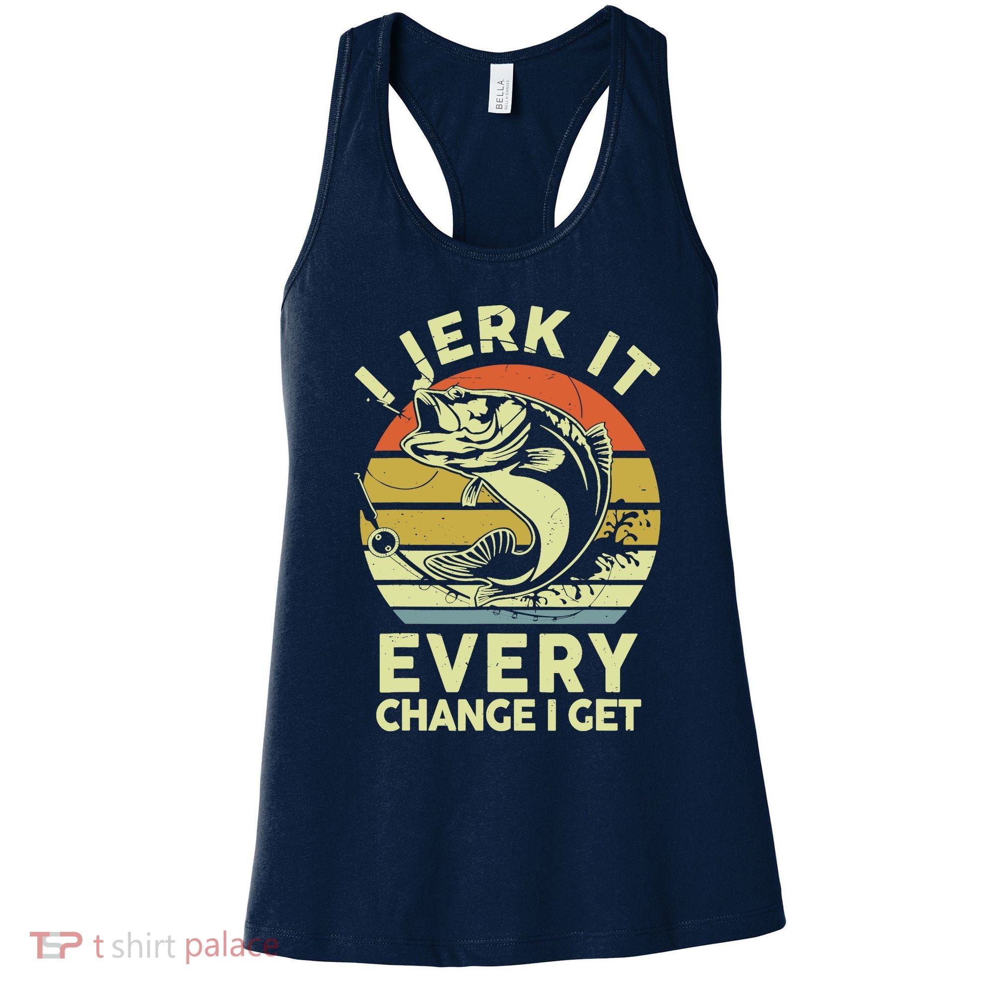 Fishingshirt Jerk It Every Chance I Get Bass Fish Funny Dad Women's Tank Top