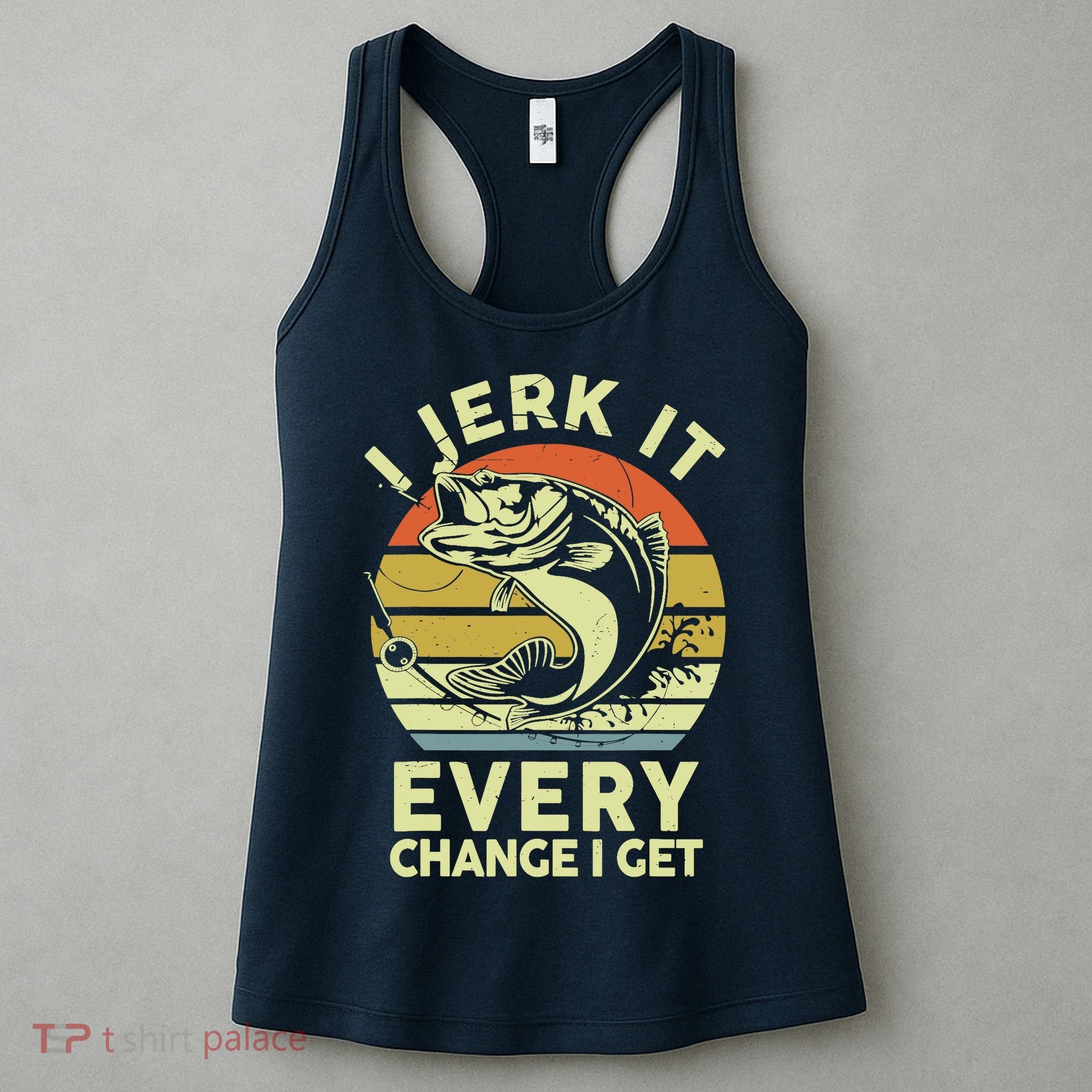 Fishingshirt Jerk It Every Chance I Get Bass Fish Funny Dad Women's Tank Top