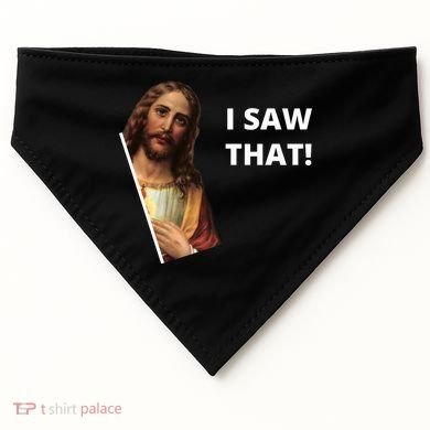 Funny Jesus I Saw That Meme Design USA-Made Doggie Bandana