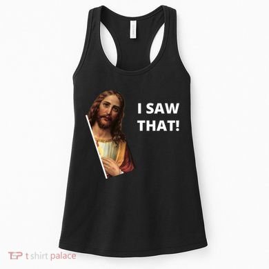 Funny Jesus I Saw That Meme Design Women's Tank Top