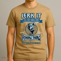 Funny Jerk It Till She Swallows Trout Bass Fishing Gear T-Shirt thumb 3