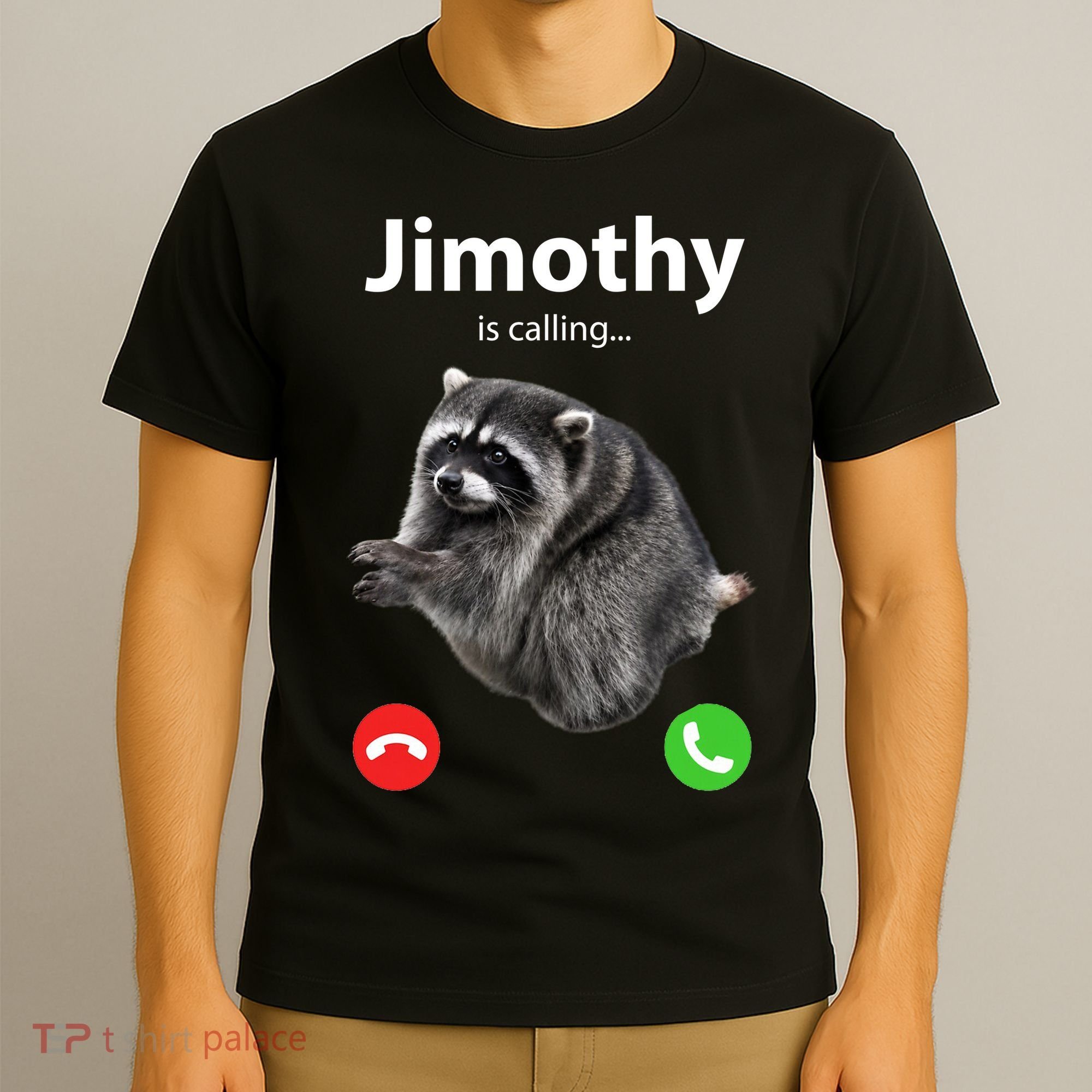Funny Jimothy Is Calling Raccoon Viral Meme T-Shirt