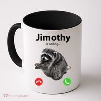 Funny Jimothy Is Calling Raccoon Viral Meme Coffee Mug thumb 0