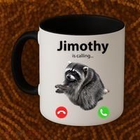 Funny Jimothy Is Calling Raccoon Viral Meme Coffee Mug thumb 2