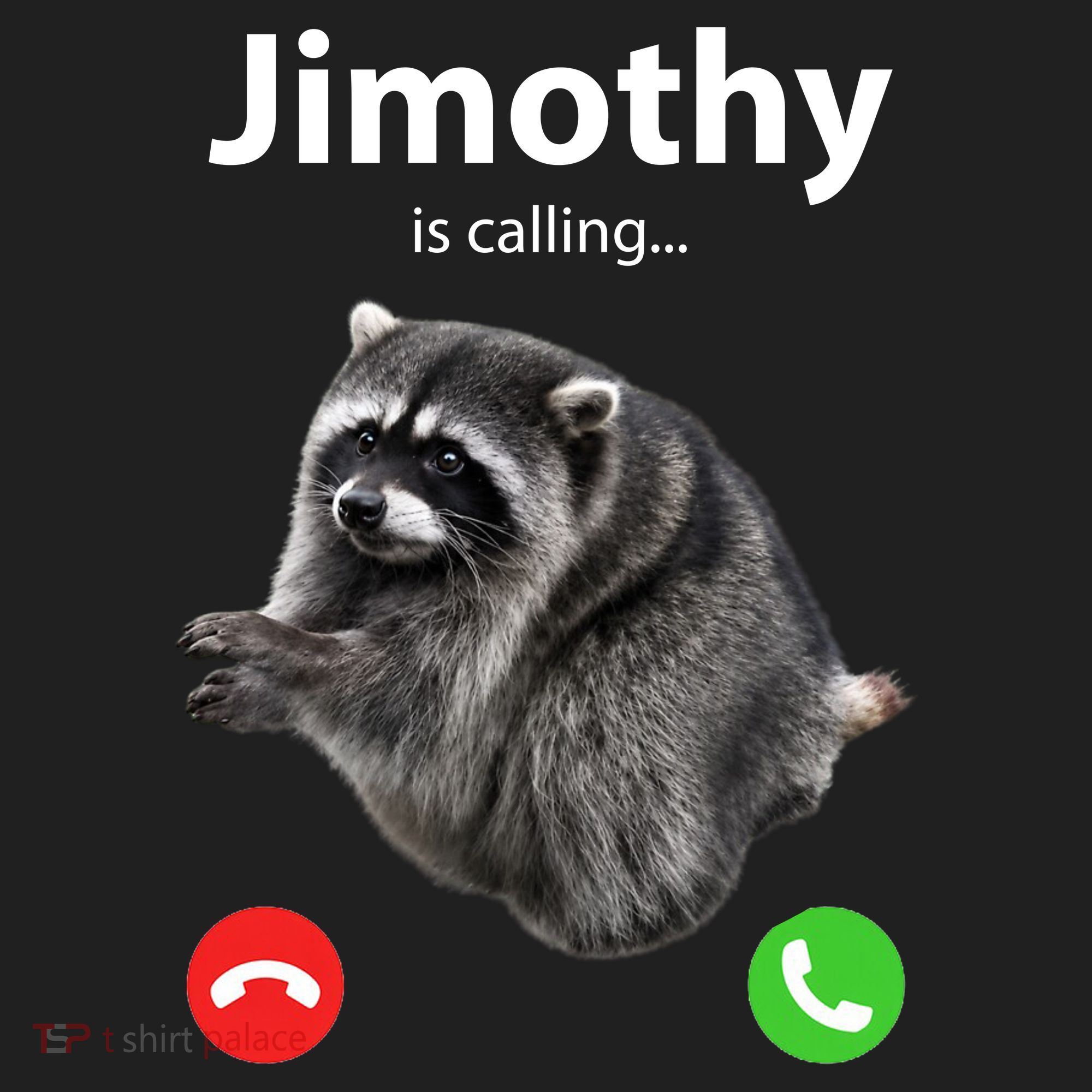 Funny Jimothy Is Calling Raccoon Viral Meme Tumbler