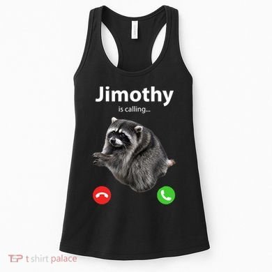 Funny Jimothy Is Calling Raccoon Viral Meme Women's Tank Top