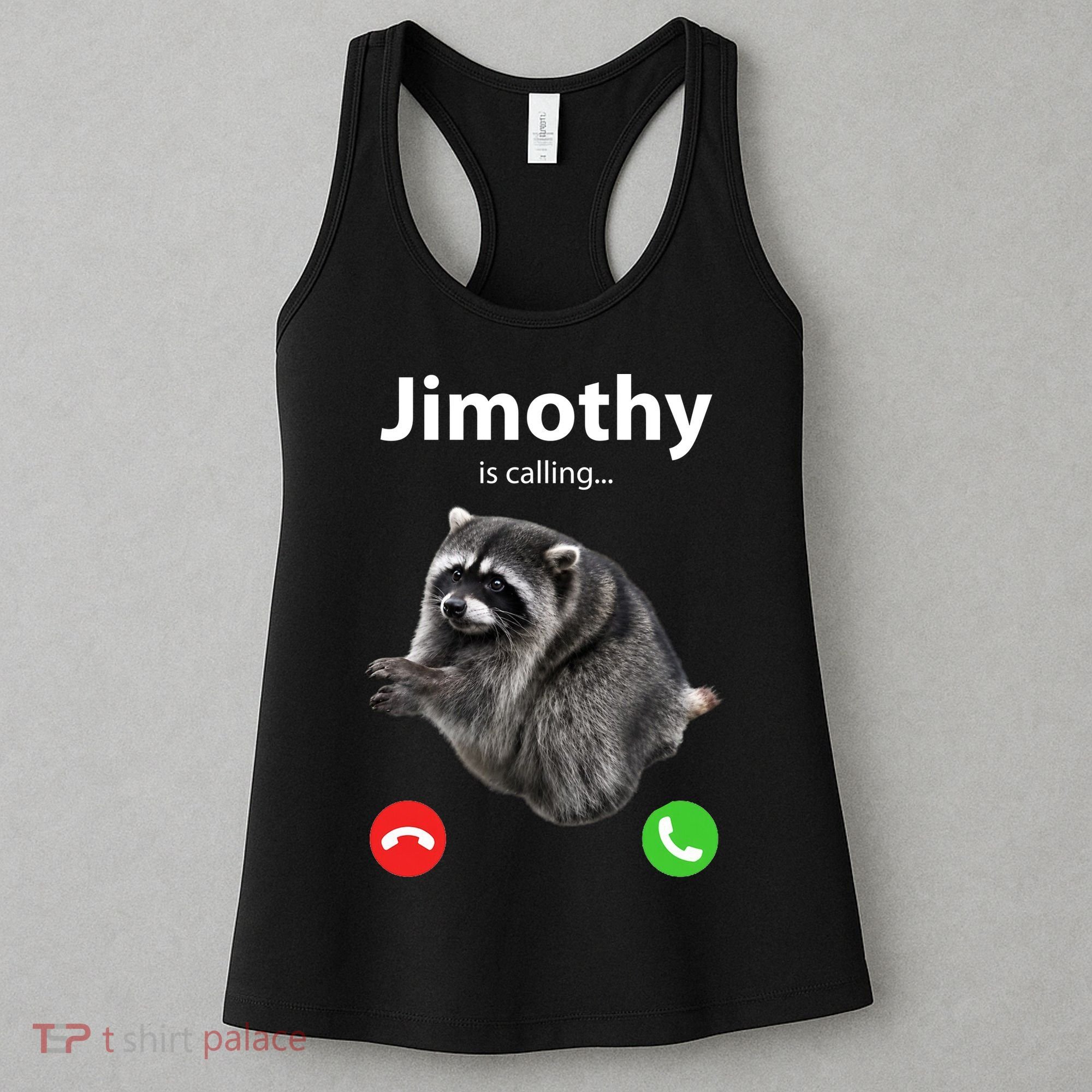 Funny Jimothy Is Calling Raccoon Viral Meme Women's Tank Top