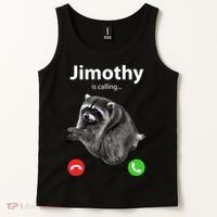 Funny Jimothy Is Calling Raccoon Viral Meme Tank Top thumb 2