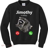 Funny Jimothy Is Calling Raccoon Viral Meme Kids Sweatshirt thumb 0
