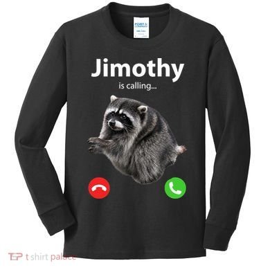 Funny Jimothy Is Calling Raccoon Viral Meme Kids Long Sleeve Shirt