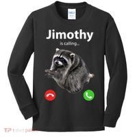 Funny Jimothy Is Calling Raccoon Viral Meme Kids Long Sleeve Shirt thumb 0