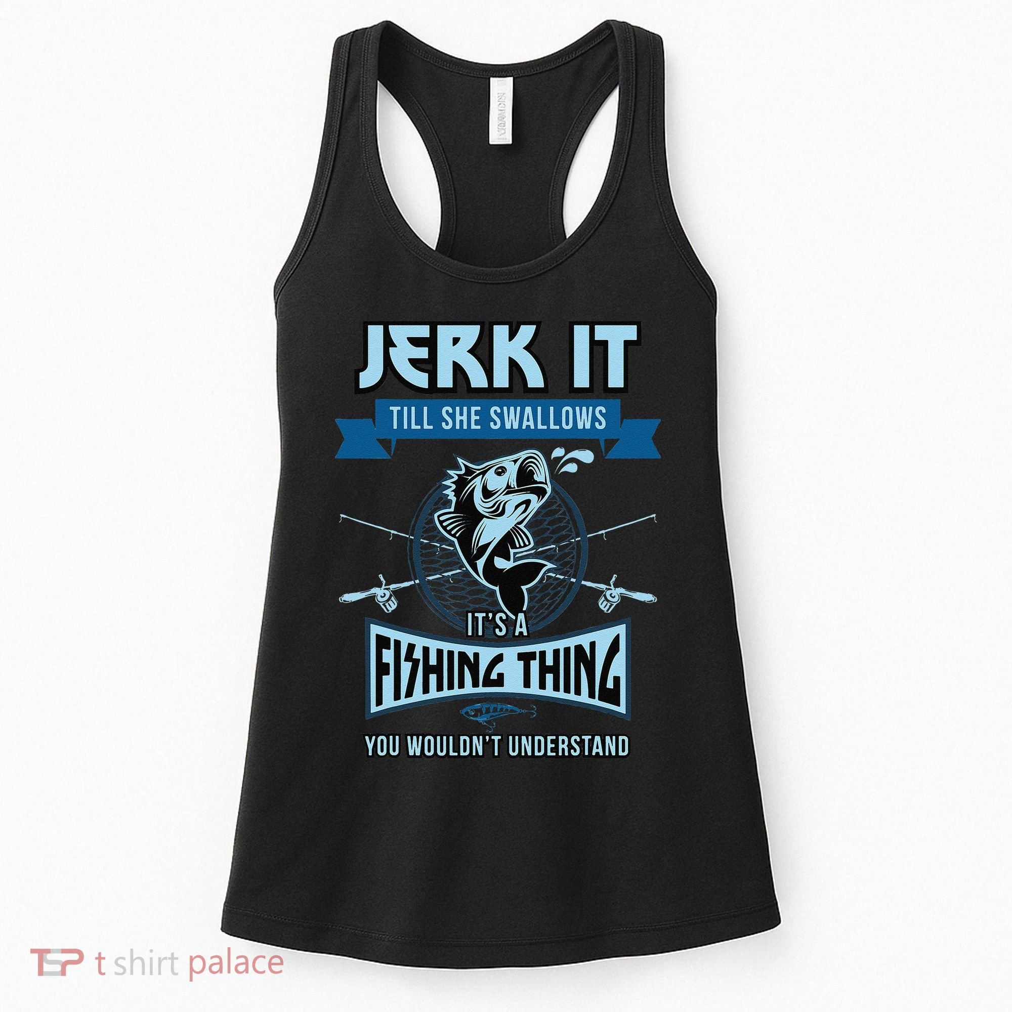 Funny Jerk It Till She Swallows Trout Bass Fishing Gear Women's Tank Top
