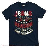 Festive Jesus Is The Reason For The Season T-Shirt thumb 0