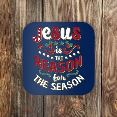 Festive Jesus Is The Reason For The Season Coaster