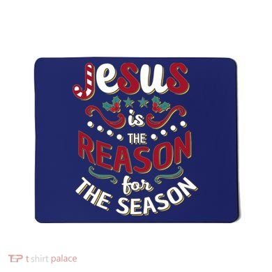 Festive Jesus Is The Reason For The Season Mousepad