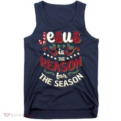 Festive Jesus Is The Reason For The Season Tank Top