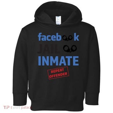 Facebook Jail Inmate Repeat Offender Toddler Hoodie