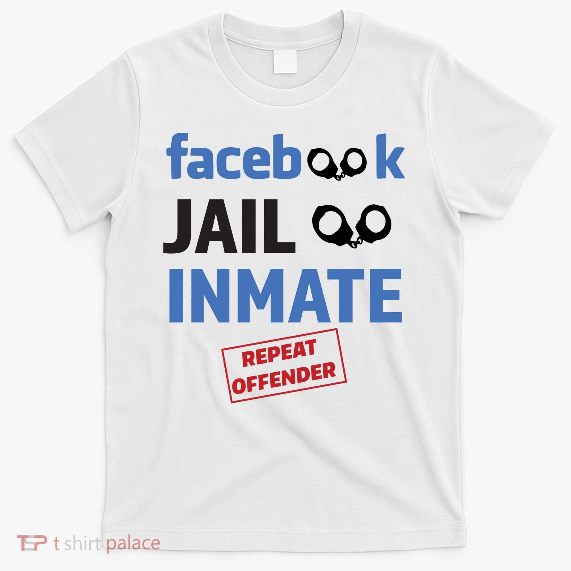 Facebook Jail Inmate Repeat Offender T-Shirt