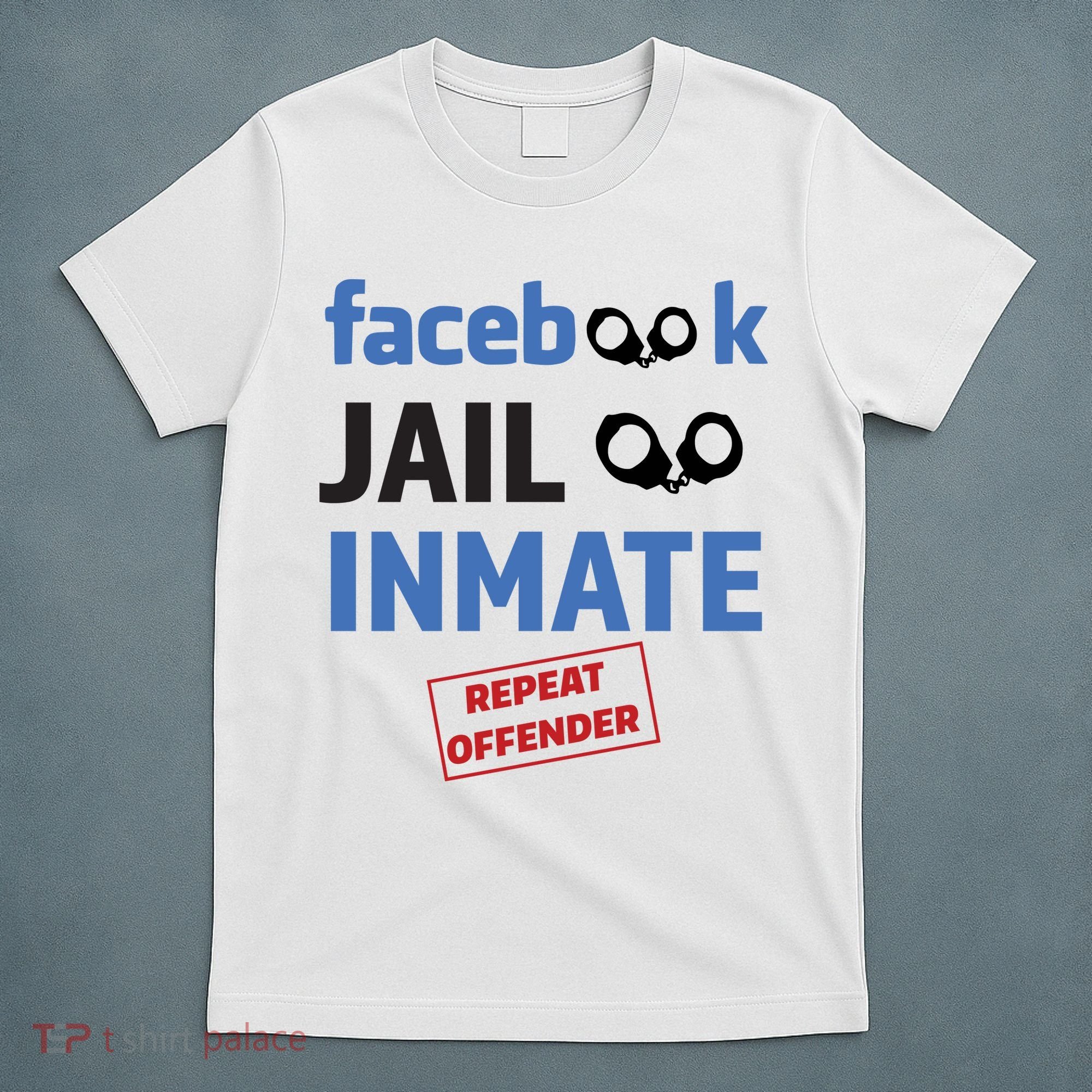 Facebook Jail Inmate Repeat Offender T-Shirt