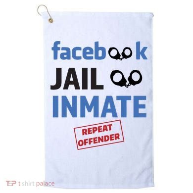 Facebook Jail Inmate Repeat Offender Golf Towel