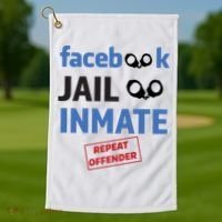 Facebook Jail Inmate Repeat Offender Golf Towel thumb 1