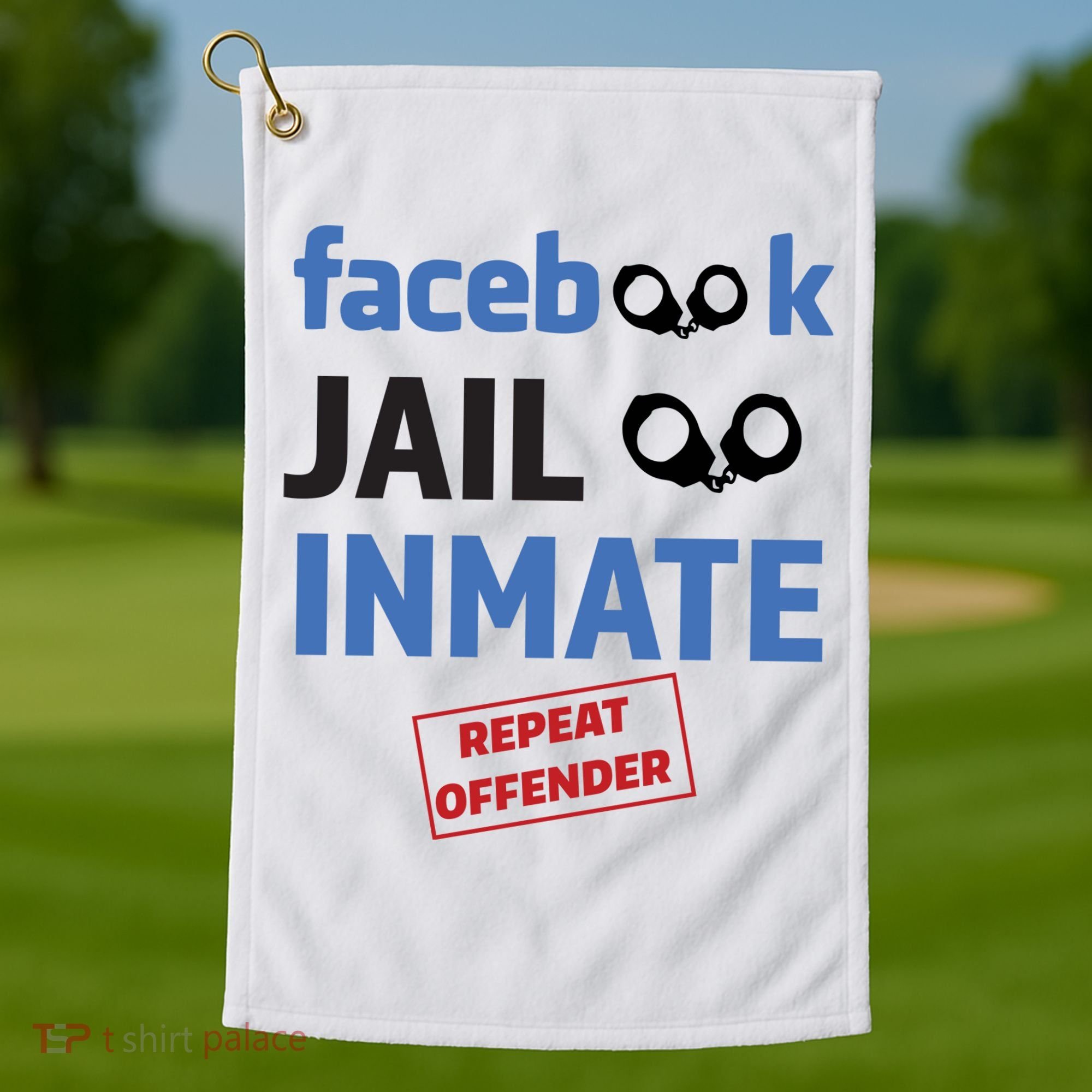Facebook Jail Inmate Repeat Offender Golf Towel