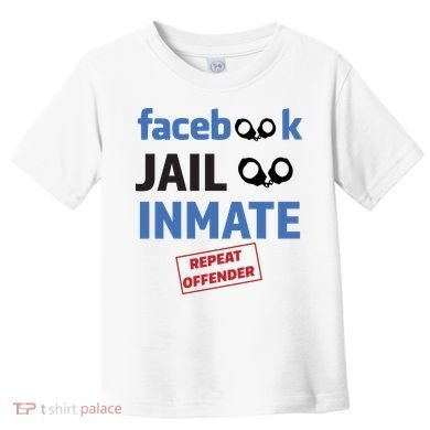 Facebook Jail Inmate Repeat Offender Toddler T-Shirt