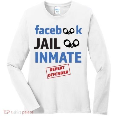 Facebook Jail Inmate Repeat Offender Women's Long Sleeve Shirt