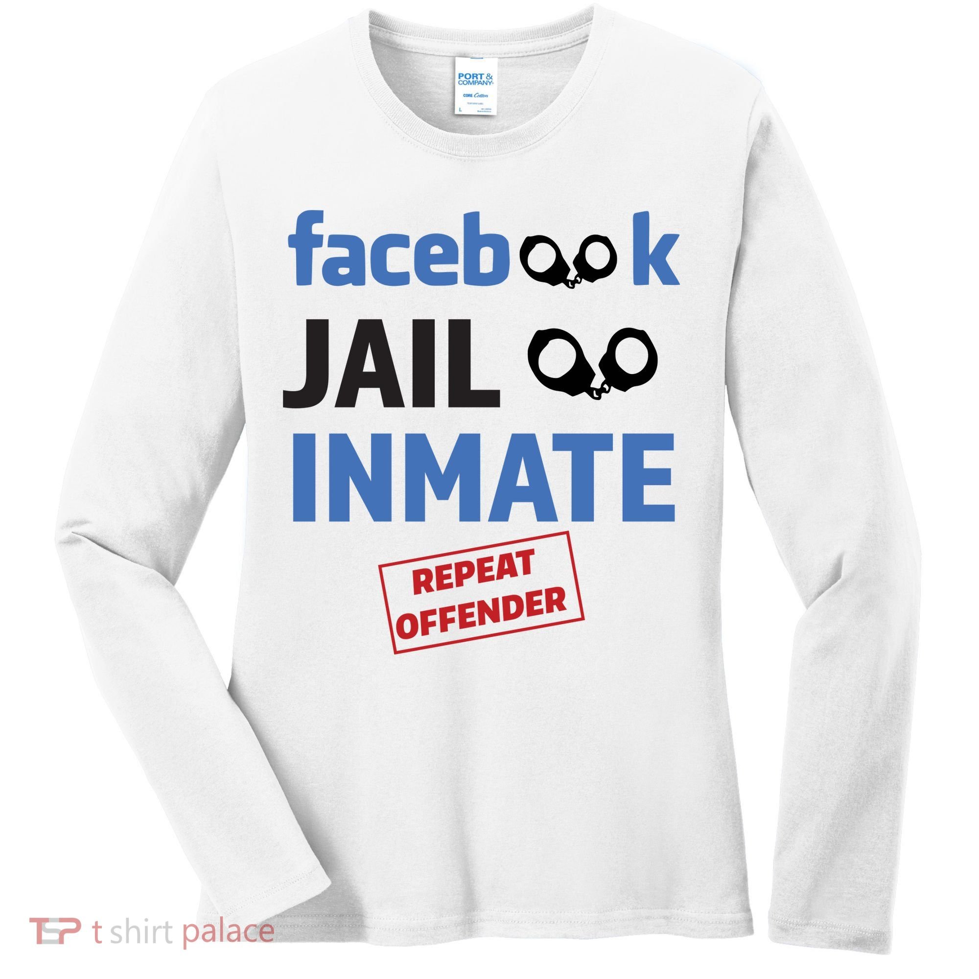 Facebook Jail Inmate Repeat Offender Women's Long Sleeve Shirt