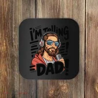 Funny Jesus IM Telling Dad Religious Coaster thumb 0
