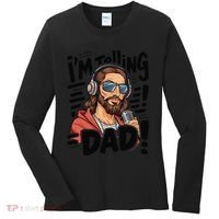 Funny Jesus IM Telling Dad Religious Women's Long Sleeve Shirt thumb 0