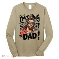 Funny Jesus IM Telling Dad Religious Long Sleeve Shirt thumb 0