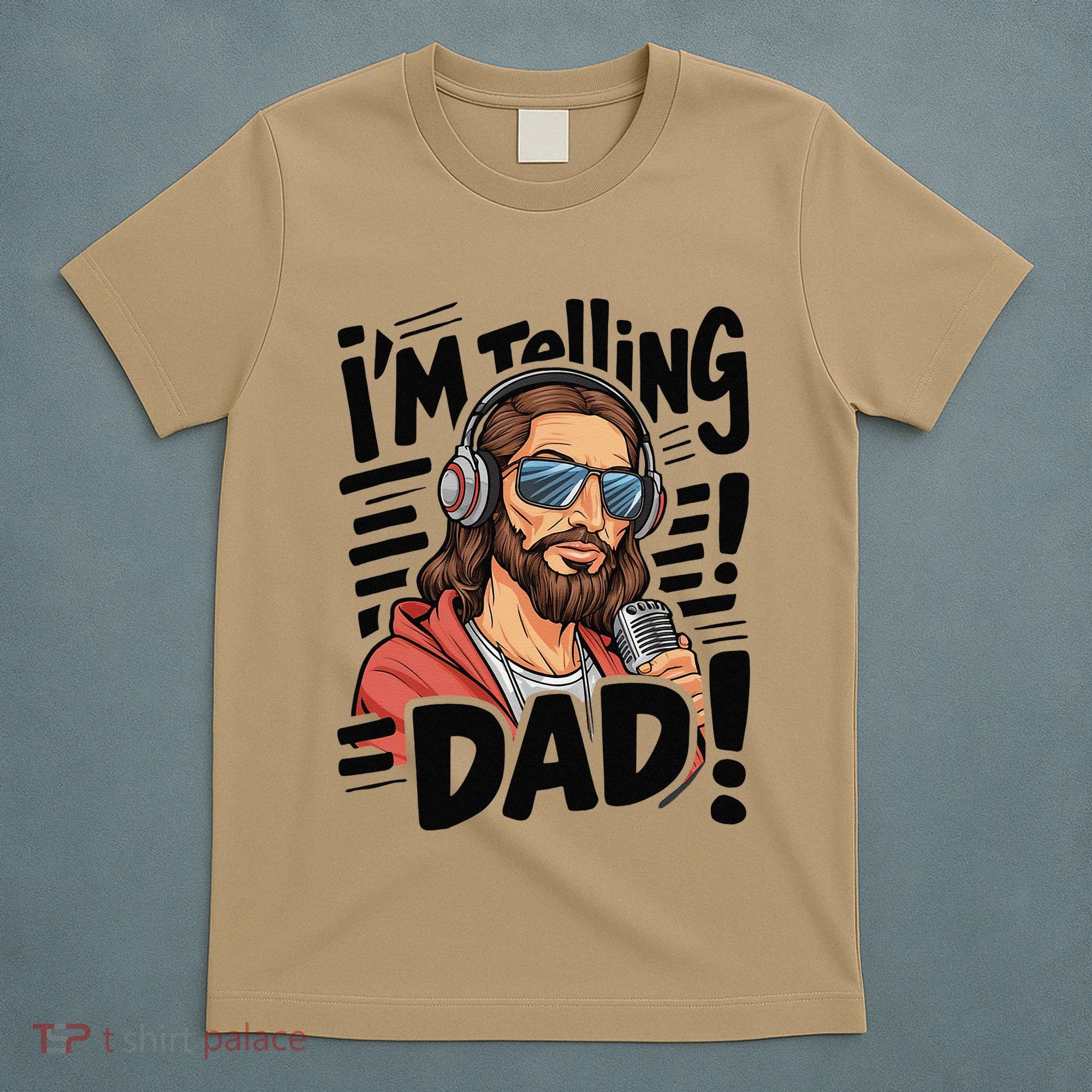 Funny Jesus IM Telling Dad Religious T-Shirt