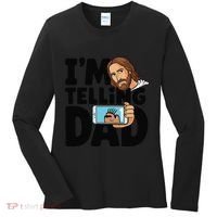 Funny Jesus IM Telling Dad Religious Women's Long Sleeve Shirt thumb 0