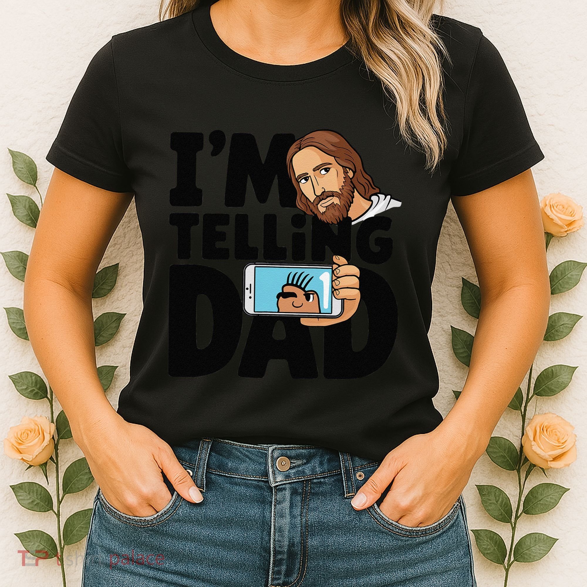 Funny Jesus IM Telling Dad Religious Women's T-Shirt