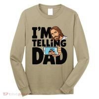 Funny Jesus IM Telling Dad Religious Long Sleeve Shirt thumb 0
