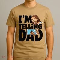 Funny Jesus IM Telling Dad Religious T-Shirt thumb 3