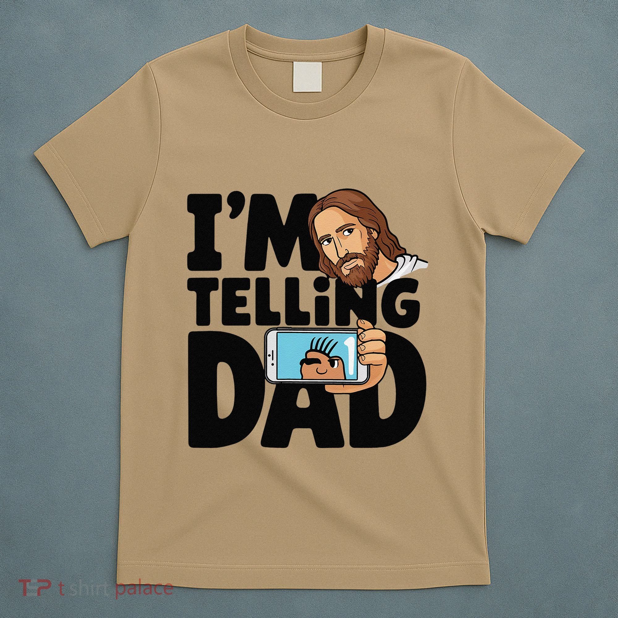 Funny Jesus IM Telling Dad Religious T-Shirt