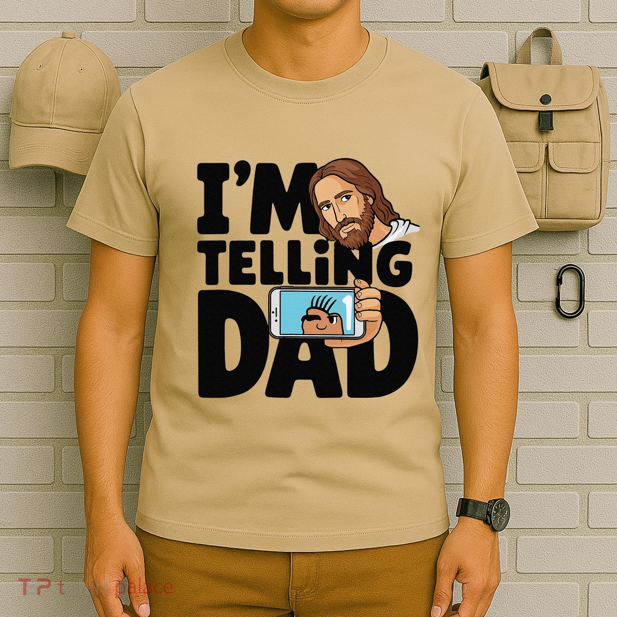 Funny Jesus IM Telling Dad Religious T-Shirt